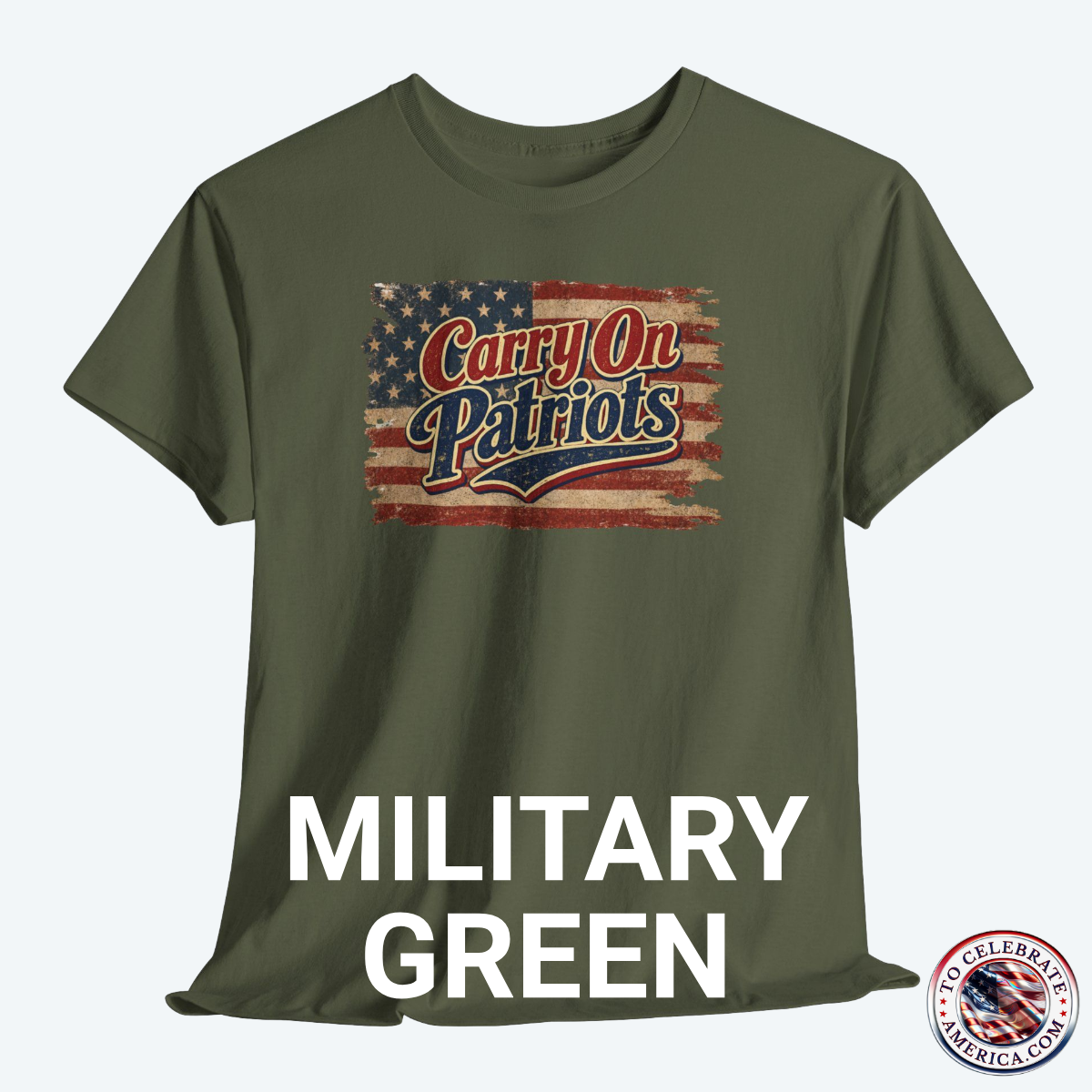 Military Green T‑shirt featuring distressed American flag background with bold ‘Carry On Patriots’ vintage lettering.”