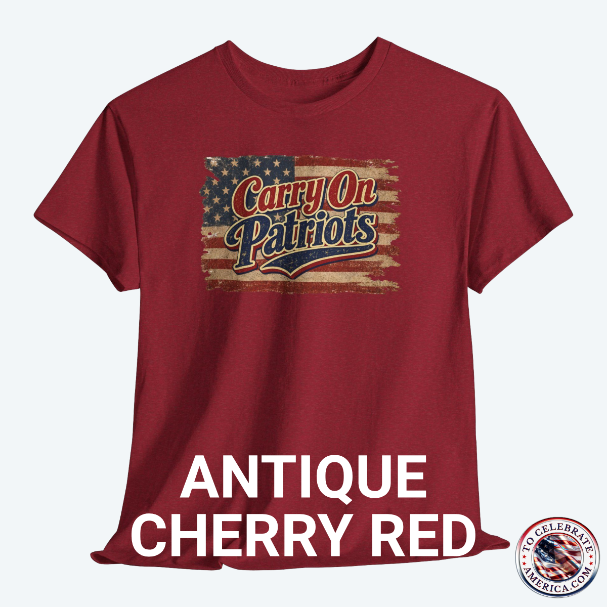 Antique Cherry Red T‑shirt featuring distressed American flag background with bold ‘Carry On Patriots’ vintage lettering.”