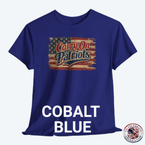 Cobalt Blue T‑shirt featuring distressed American flag background with bold ‘Carry On Patriots’ vintage lettering.”