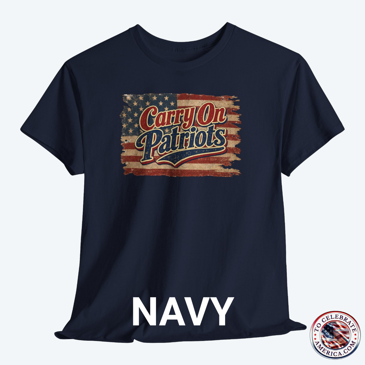 Navy T‑shirt featuring distressed American flag background with bold ‘Carry On Patriots’ vintage lettering.”